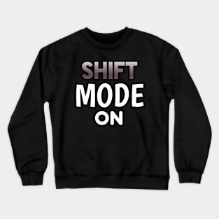 Shift Mode On - Sports Cars Enthusiast - Graphic Typographic Text Saying - Race Car Driver Lover Crewneck Sweatshirt